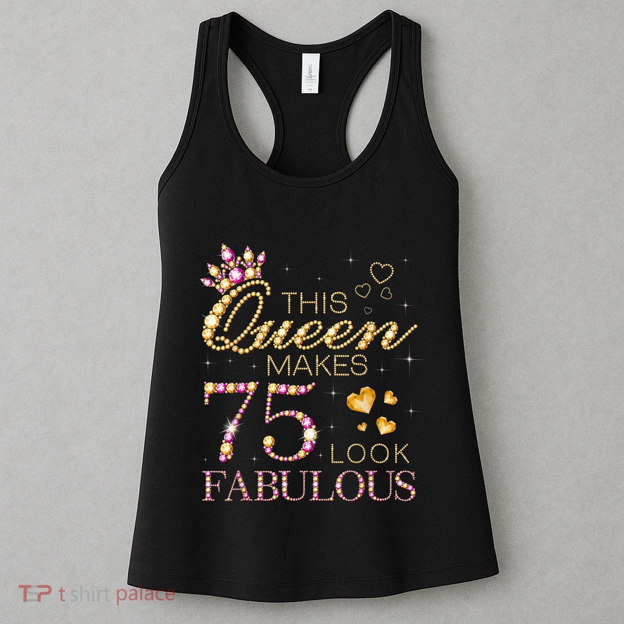 This Queen Makes 75 Look Fabulous 75th Birthday Present Queen B-day Women's Tank Top