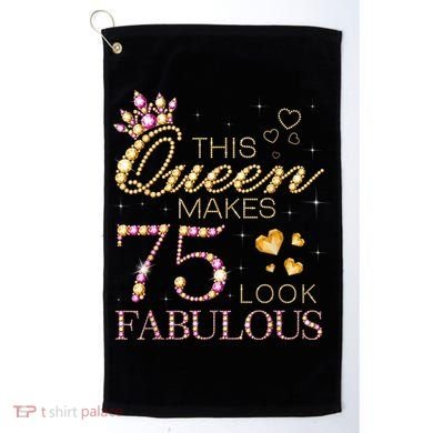 This Queen Makes 75 Look Fabulous 75th Birthday Present Queen B-day Golf Towel