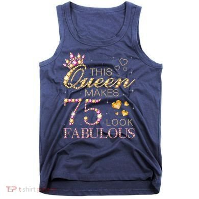 This Queen Makes 75 Look Fabulous 75th Birthday Present Queen B-day Tank Top