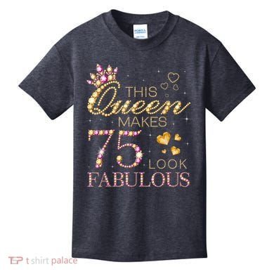 This Queen Makes 75 Look Fabulous 75th Birthday Present Queen B-day Kids T-Shirt
