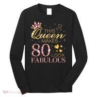 This Queen Makes 80 Look Fabulous 80th Birthday Queen B-day Long Sleeve Shirt thumb 0