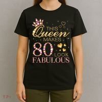 This Queen Makes 80 Look Fabulous 80th Birthday Queen B-day T-Shirt thumb 4