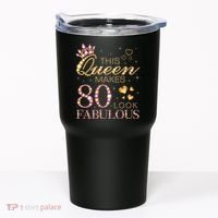 This Queen Makes 80 Look Fabulous 80th Birthday Queen B-day Tumbler thumb 0