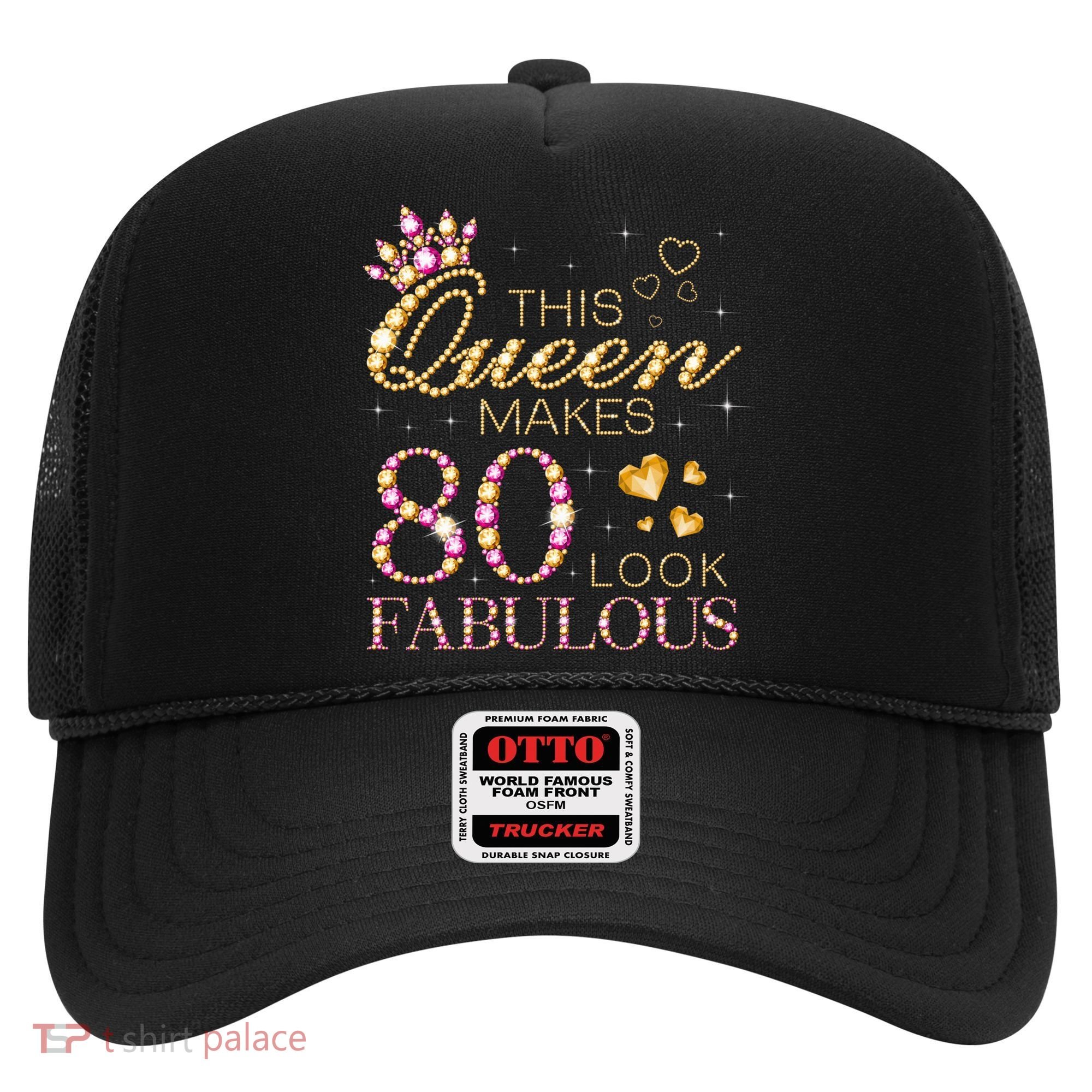 This Queen Makes 80 Look Fabulous 80th Birthday Queen B-day Hat