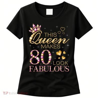 This Queen Makes 80 Look Fabulous 80th Birthday Queen B-day Women's T-Shirt