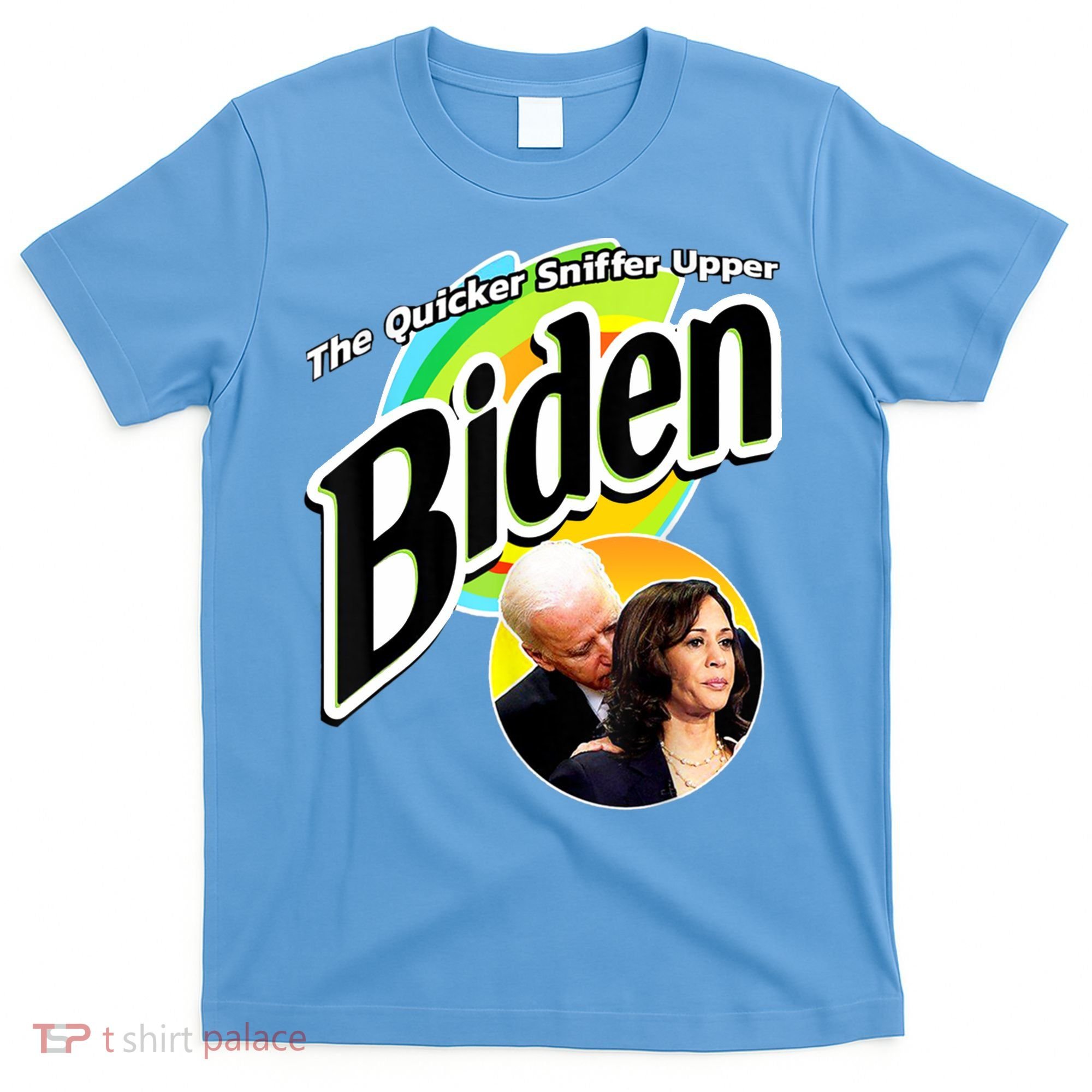 The Quicker Sniffer Upper Cute Gift Anti Biden Cute Gift Pro Trump Funny Great G T-Shirt