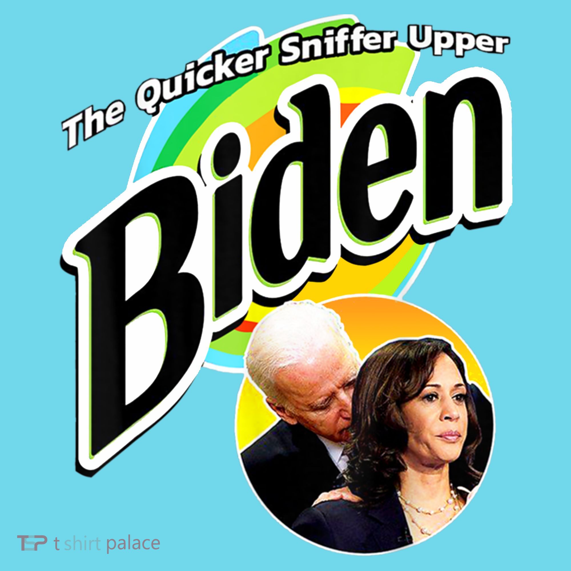 The Quicker Sniffer Upper Cute Gift Anti Biden Cute Gift Pro Trump Funny Great G T-Shirt