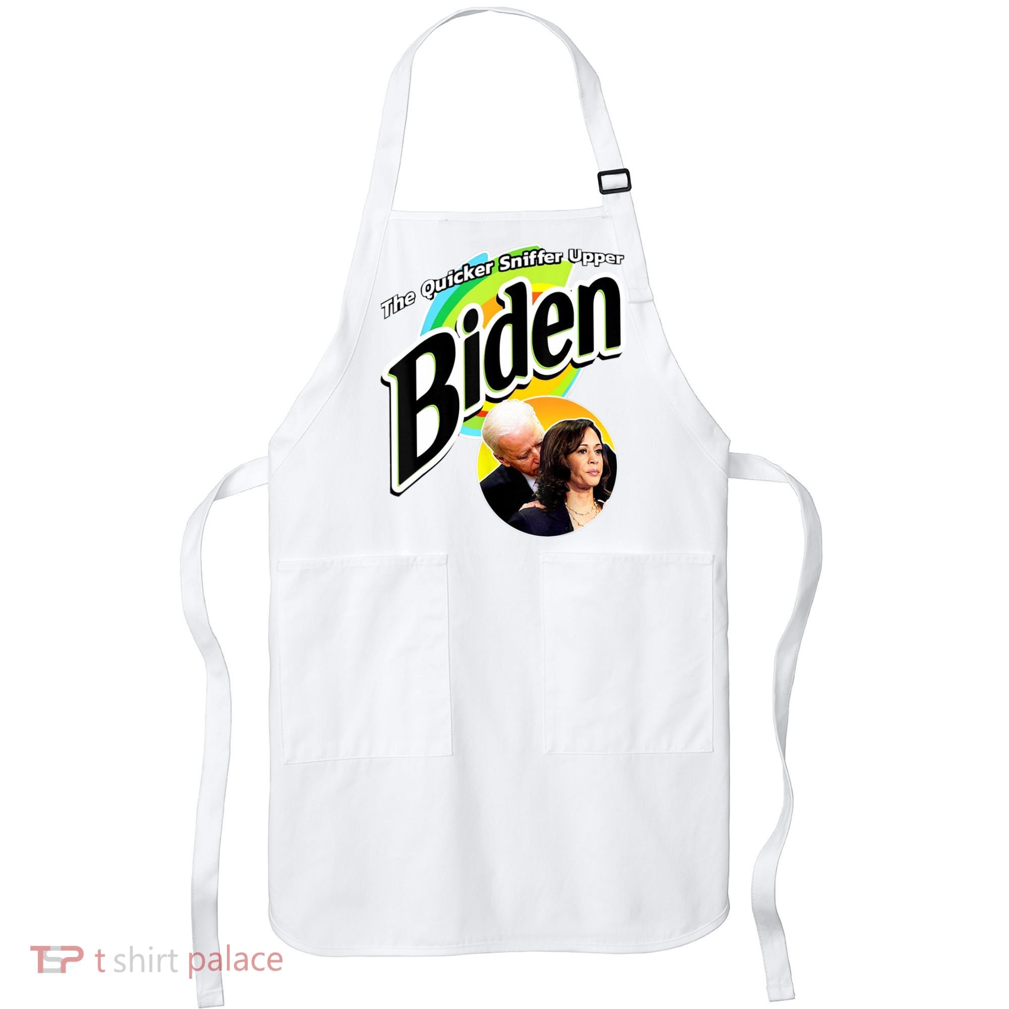 The Quicker Sniffer Upper Cute Gift Anti Biden Cute Gift Pro Trump Funny Great G Apron