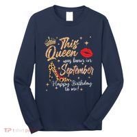 This Queen Was Born In September Happy Birthday To Me Long Sleeve Shirt thumb 0