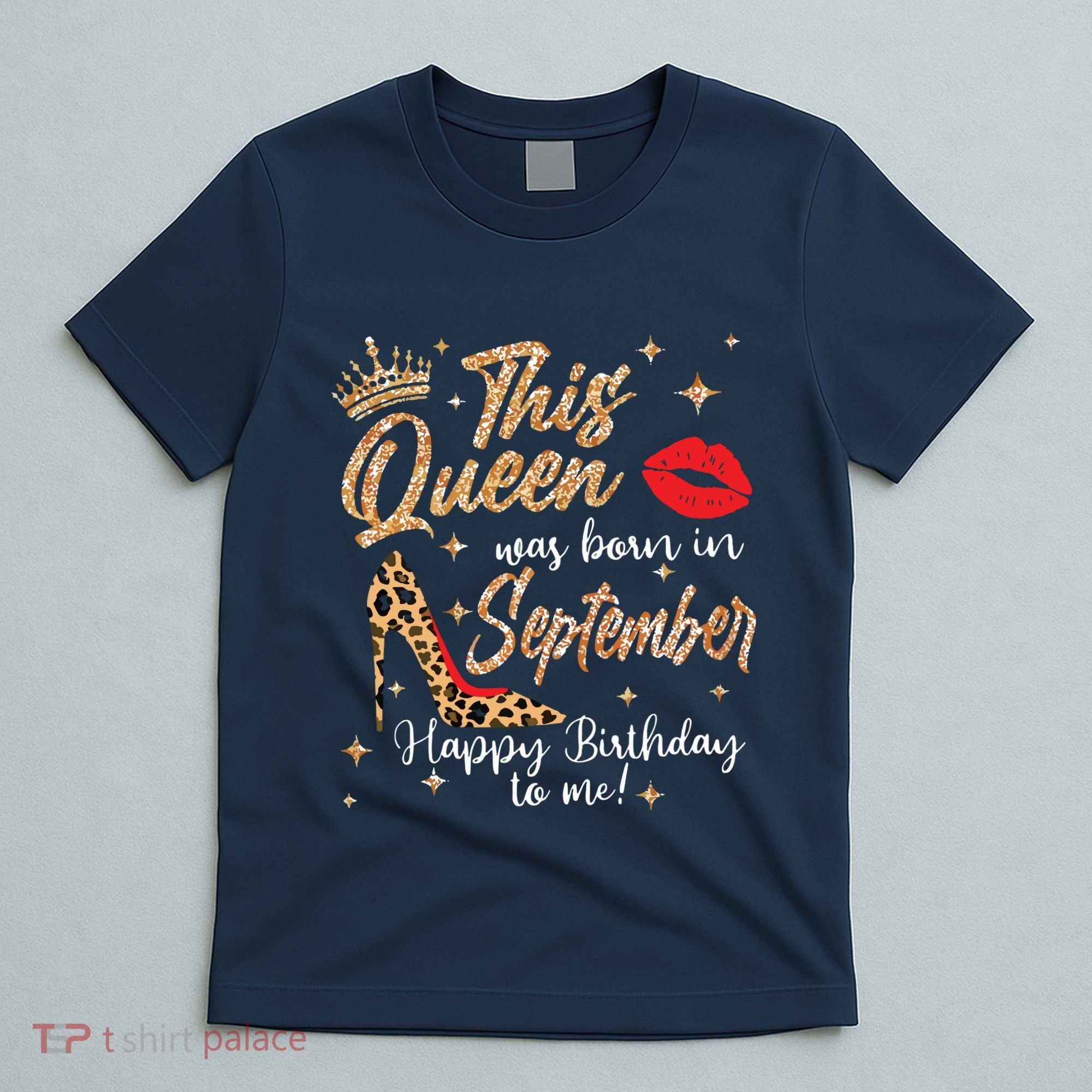This Queen Was Born In September Happy Birthday To Me T-Shirt
