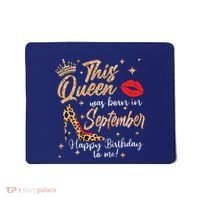 This Queen Was Born In September Happy Birthday To Me Mousepad thumb 0
