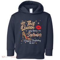 This Queen Was Born In September Happy Birthday To Me Toddler Hoodie thumb 0