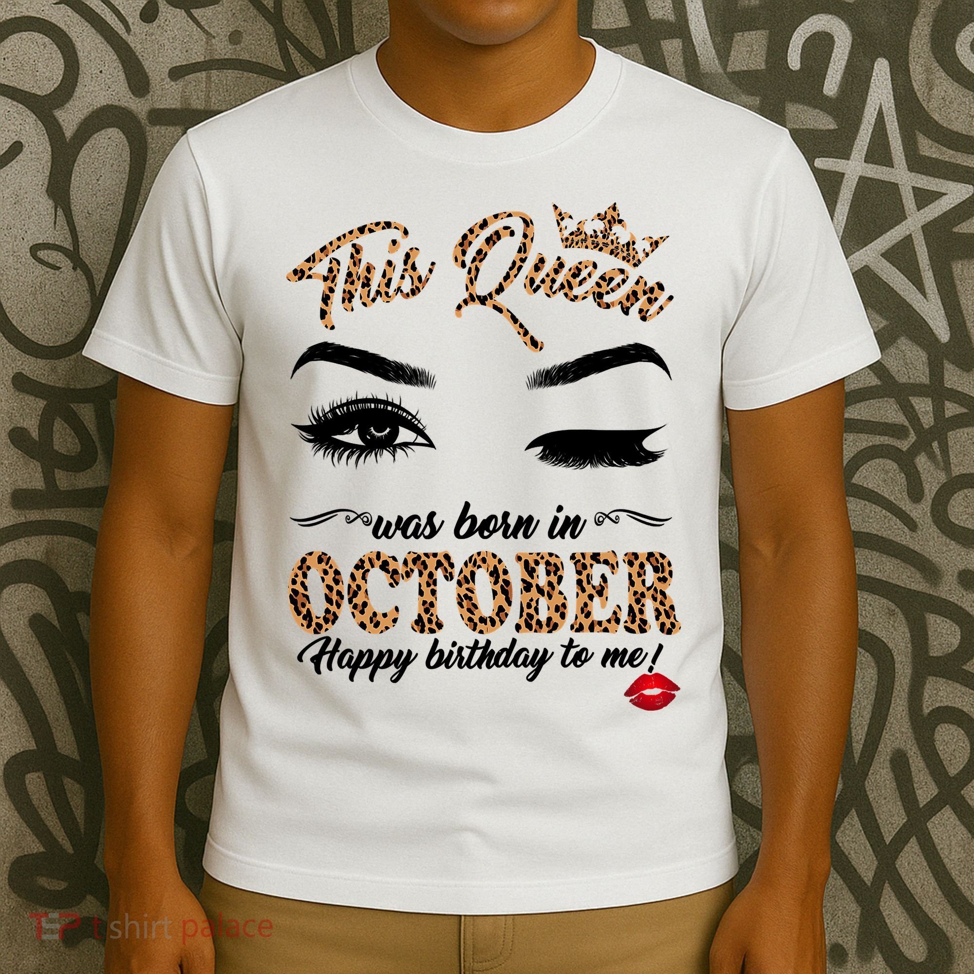 This Queen Was Born In October Happy Birthday To Me October Birthday T-Shirt