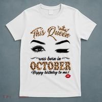 This Queen Was Born In October Happy Birthday To Me October Birthday T-Shirt thumb 5