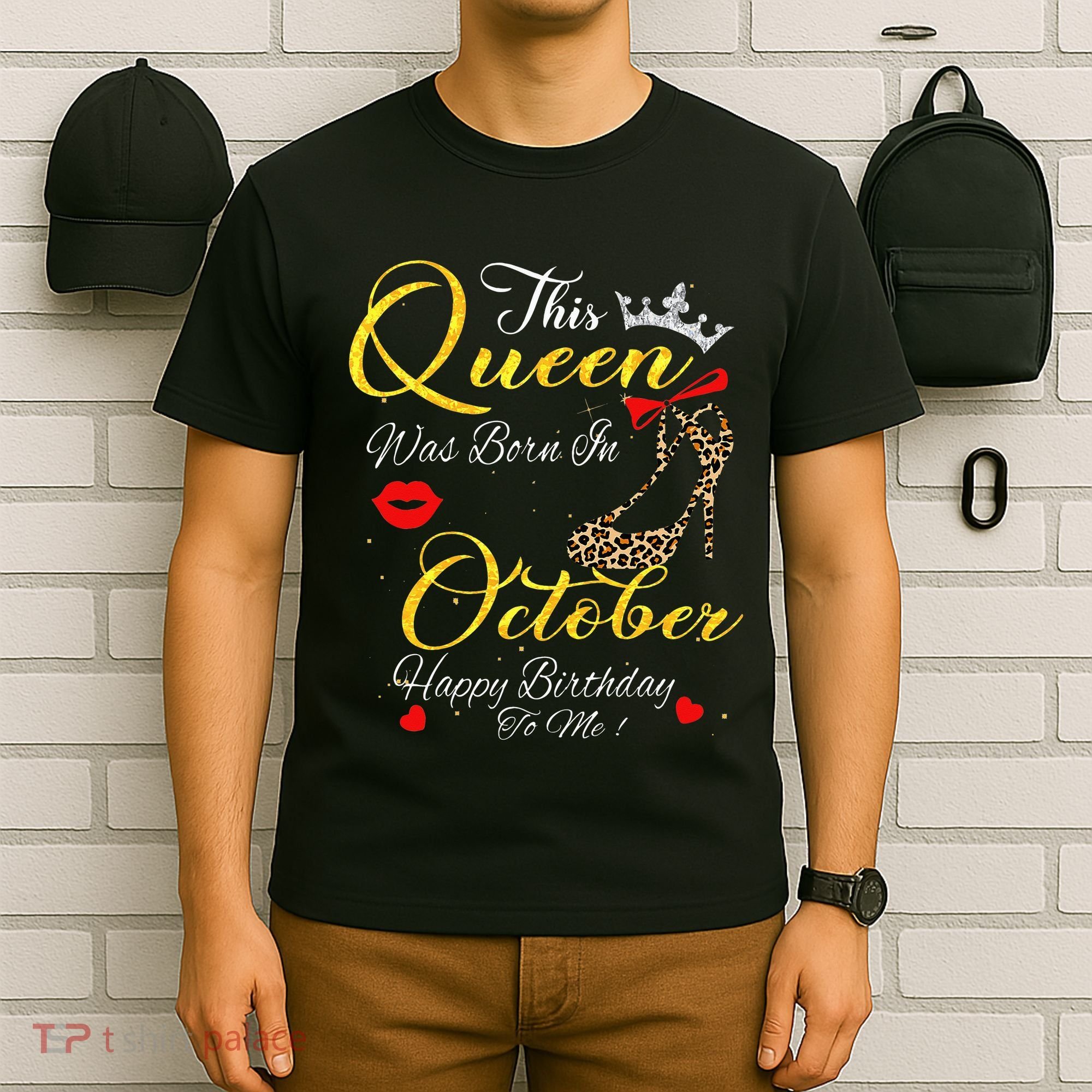 This Queen Was Born In October Birthday Gifts Women Her T-Shirt