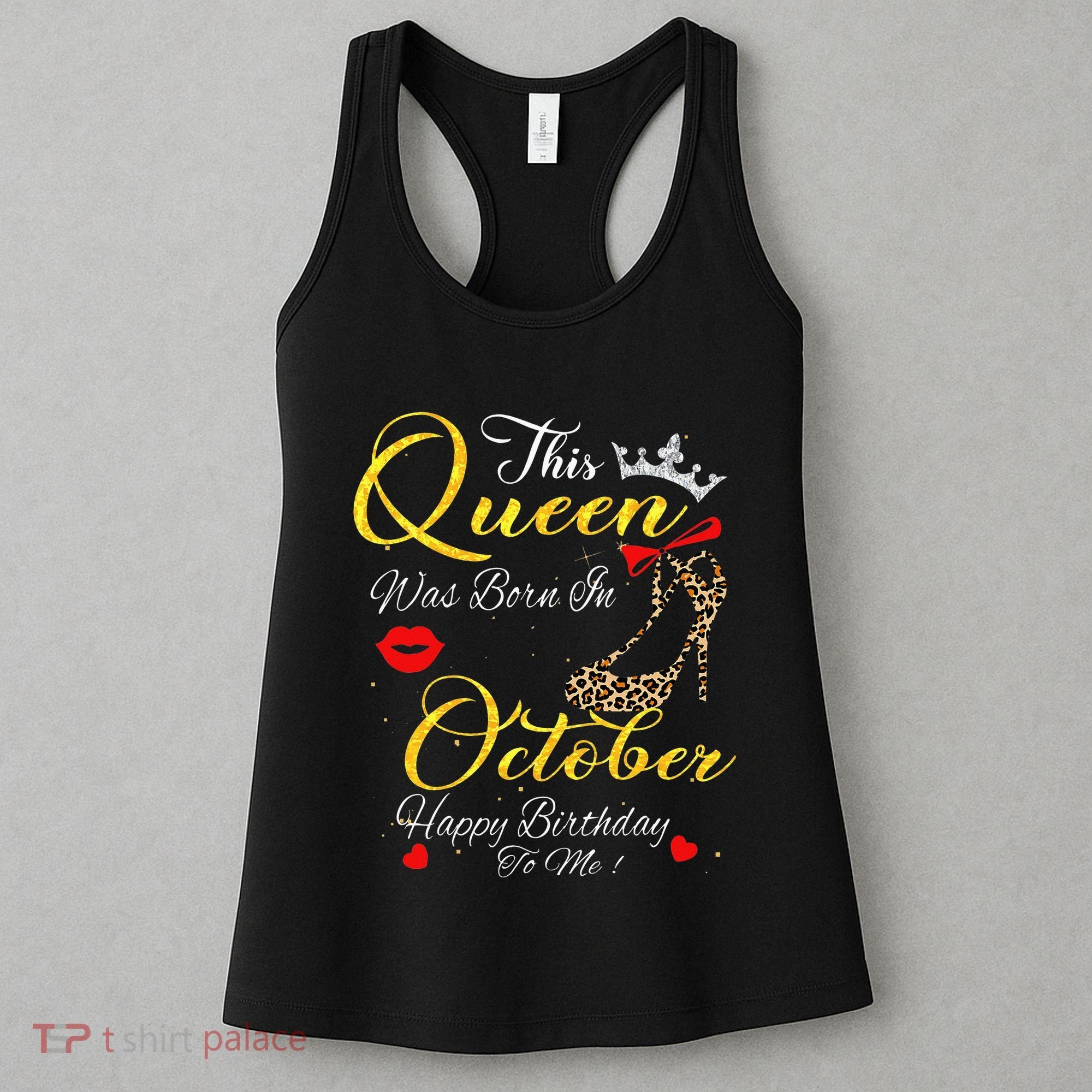 This Queen Was Born In October Birthday Gifts Women Her Women's Tank Top