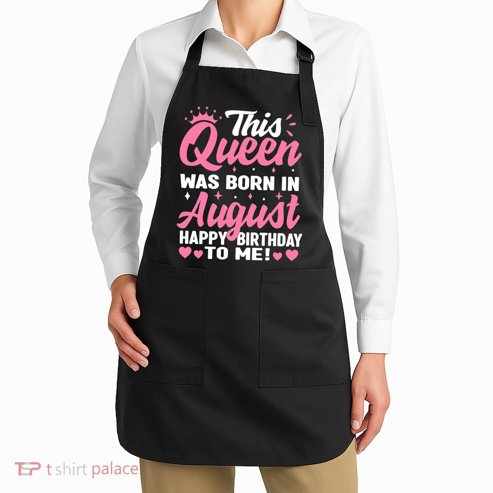 This Queen Was Born In August Birthday Apron