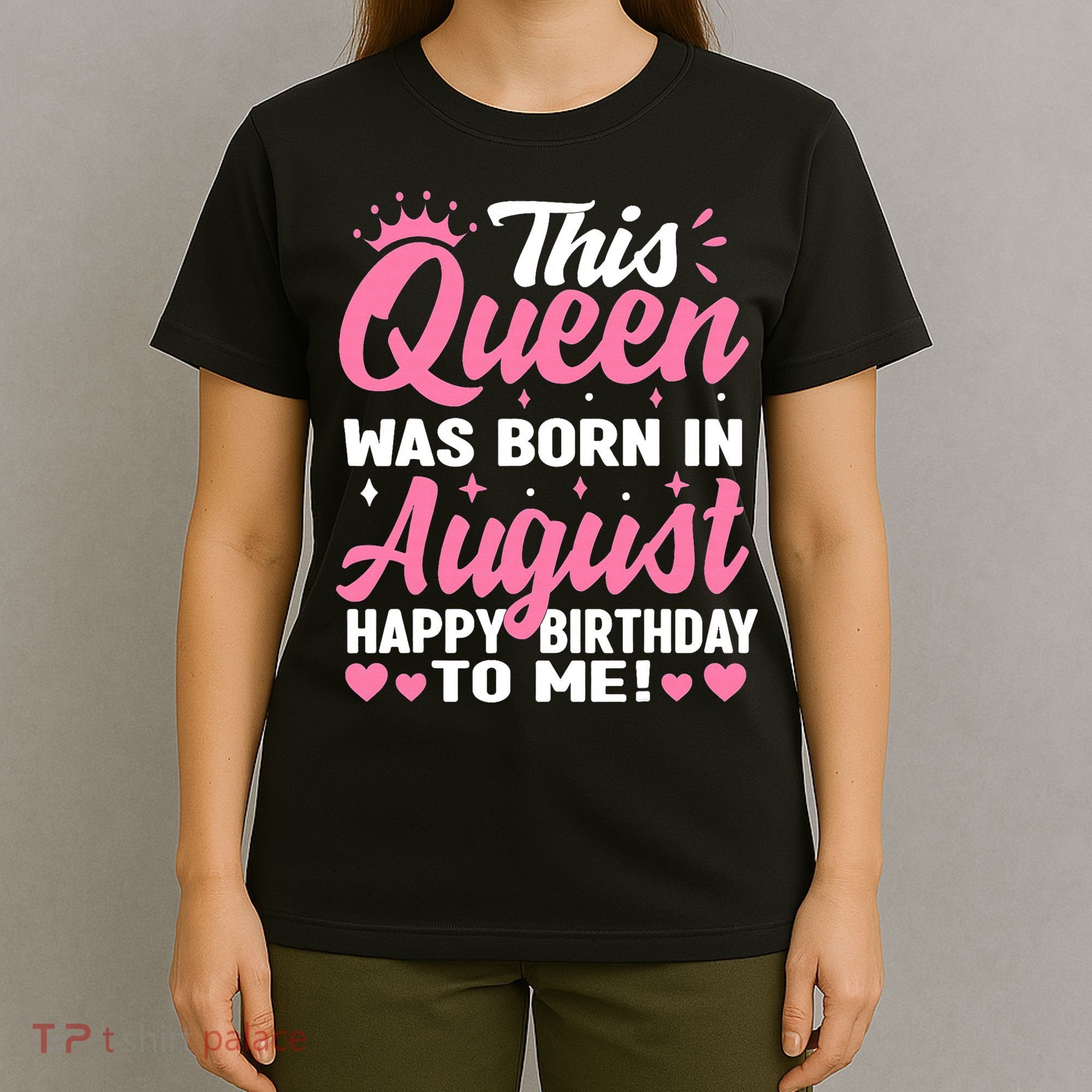 This Queen Was Born In August Birthday T-Shirt
