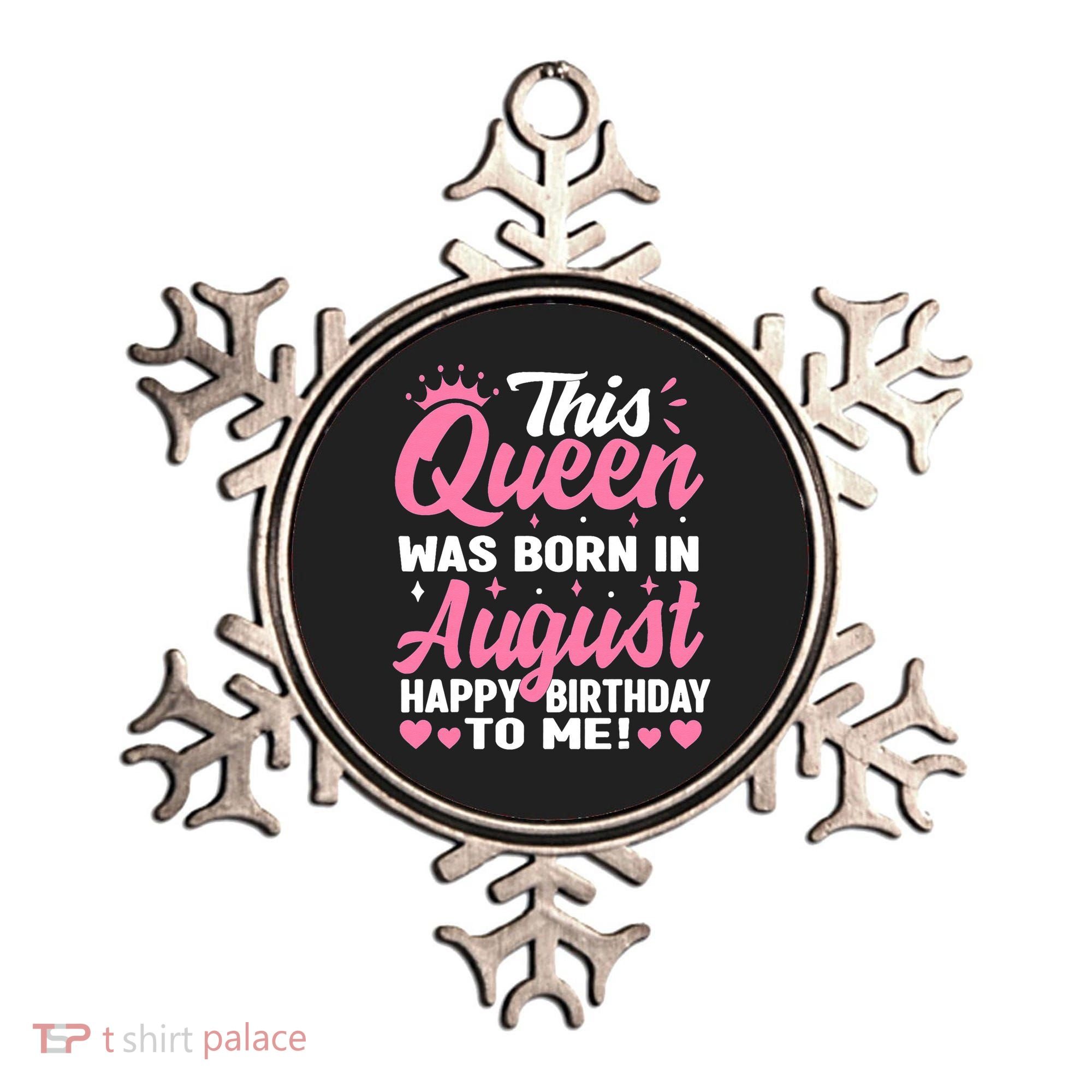 This Queen Was Born In August Birthday Ornament