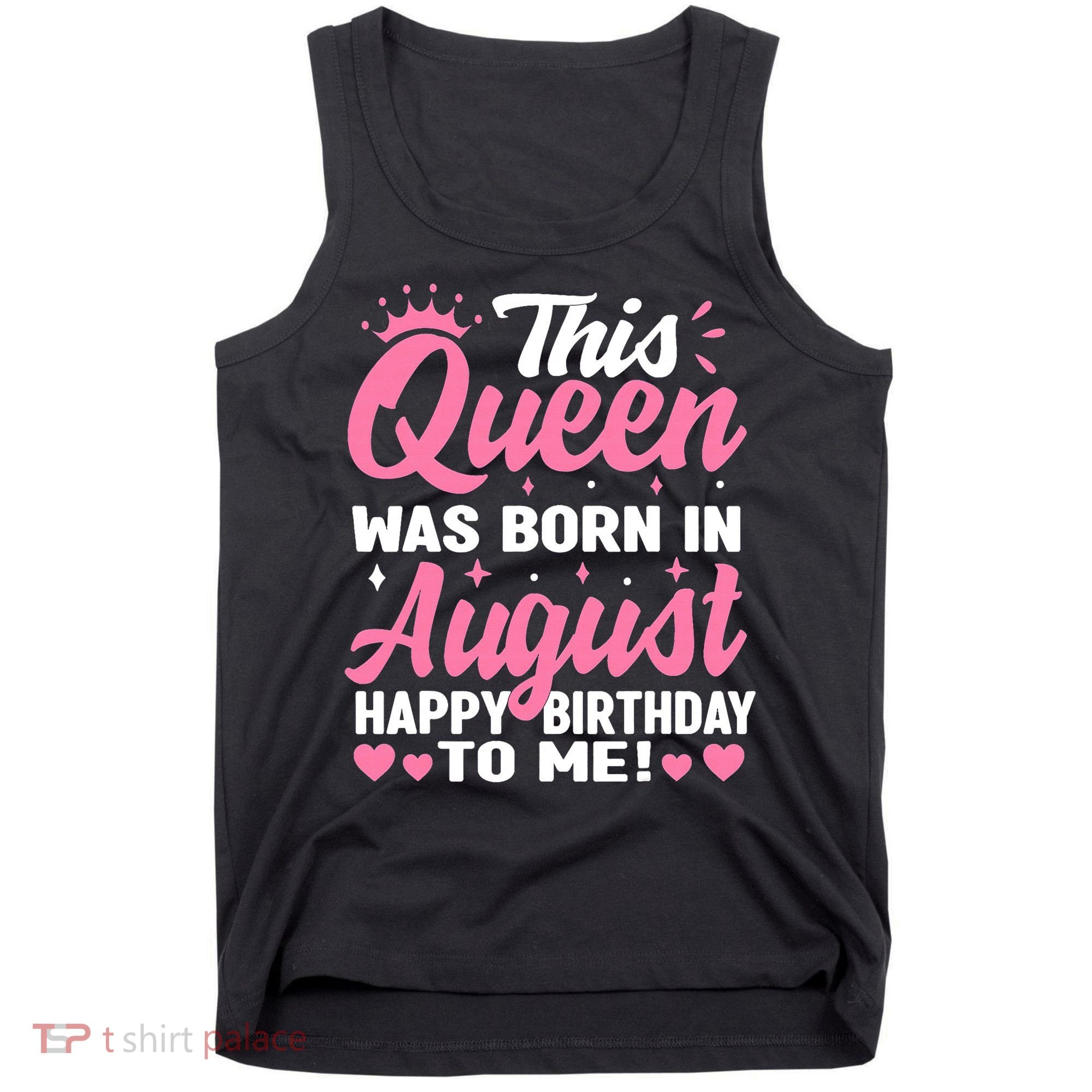 This Queen Was Born In August Birthday Tank Top
