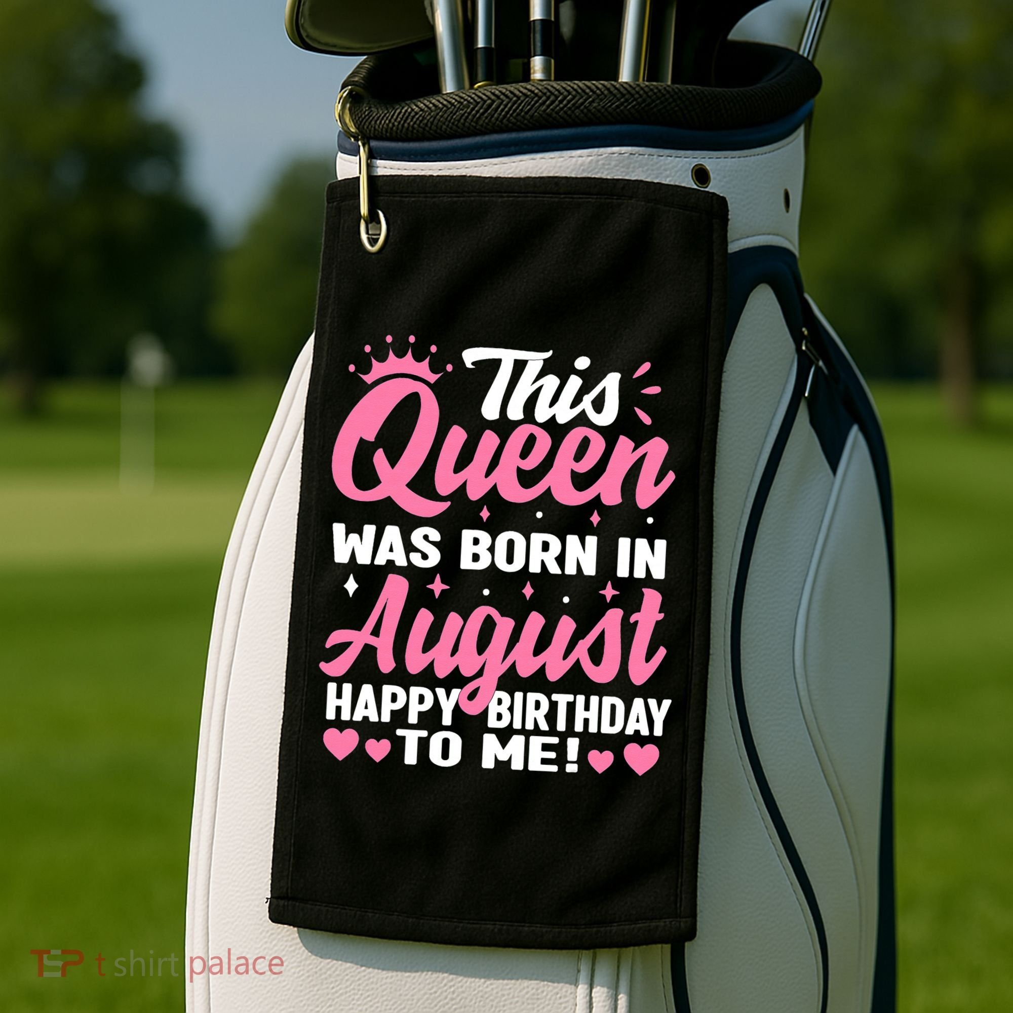 This Queen Was Born In August Birthday Golf Towel