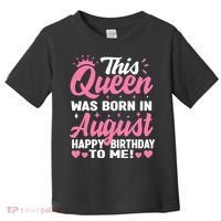 This Queen Was Born In August Birthday Toddler T-Shirt thumb 0