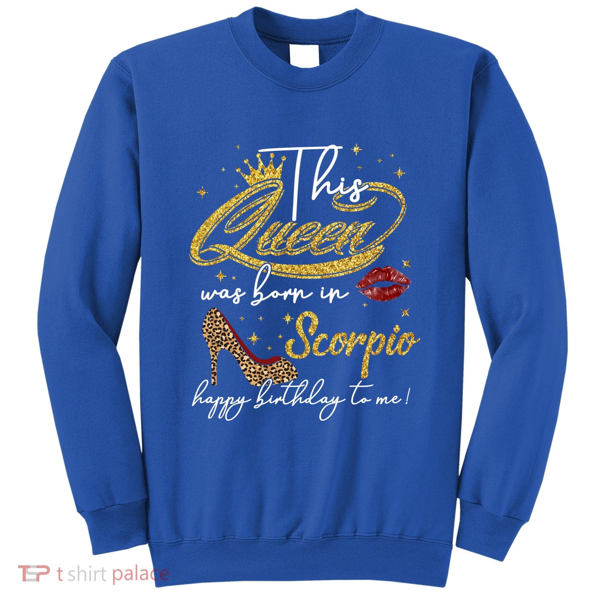 This Queen Was Born Scorpio October November Birthday Gift Sweatshirt