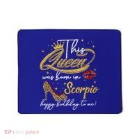 This Queen Was Born Scorpio October November Birthday Gift Mousepad thumb 0