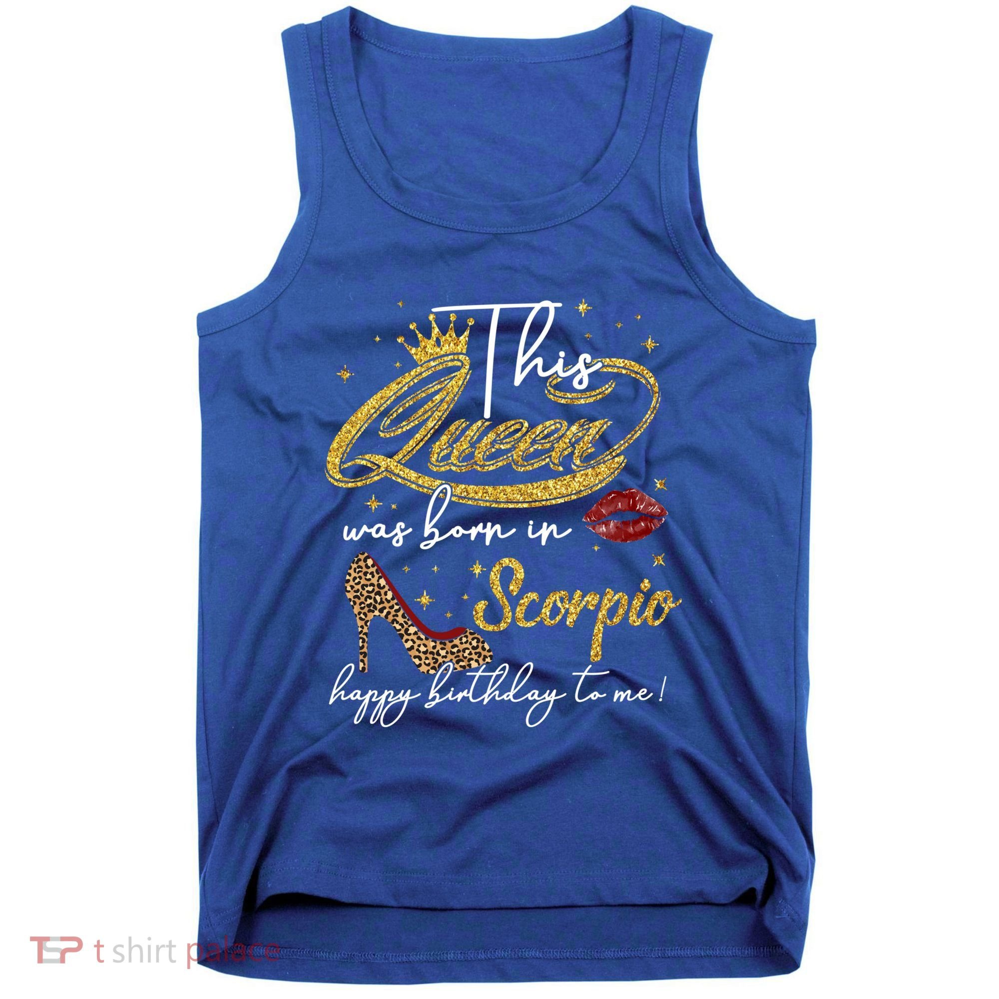 This Queen Was Born Scorpio October November Birthday Gift Tank Top