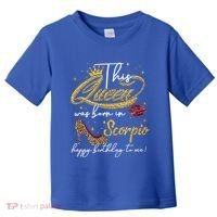 This Queen Was Born Scorpio October November Birthday Gift Toddler T-Shirt thumb 0