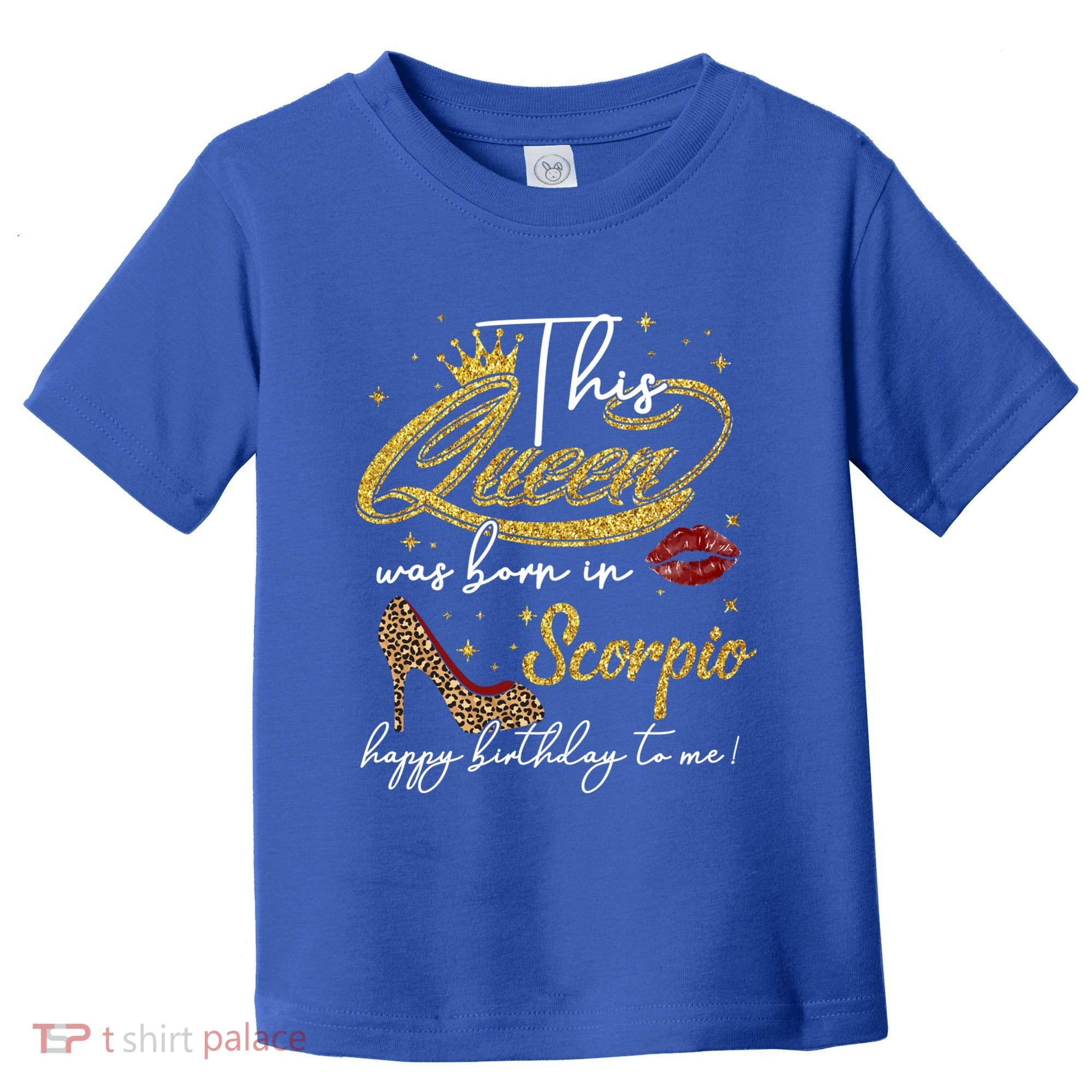 This Queen Was Born Scorpio October November Birthday Gift Toddler T-Shirt