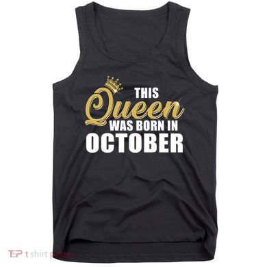 This Queen Was Born In October Tank Top