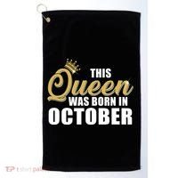 This Queen Was Born In October Golf Towel thumb 0