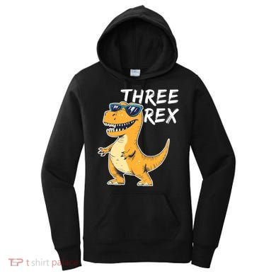 Three Rex 3rd Birthday Gifts Third Dinosaur Boy 3 Years Old Women's Hoodie