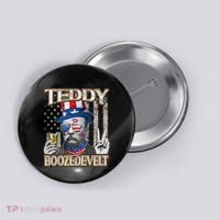 Theodore Roosevelt 4th July Teddy Boozedevelt American Flag Button thumb 0
