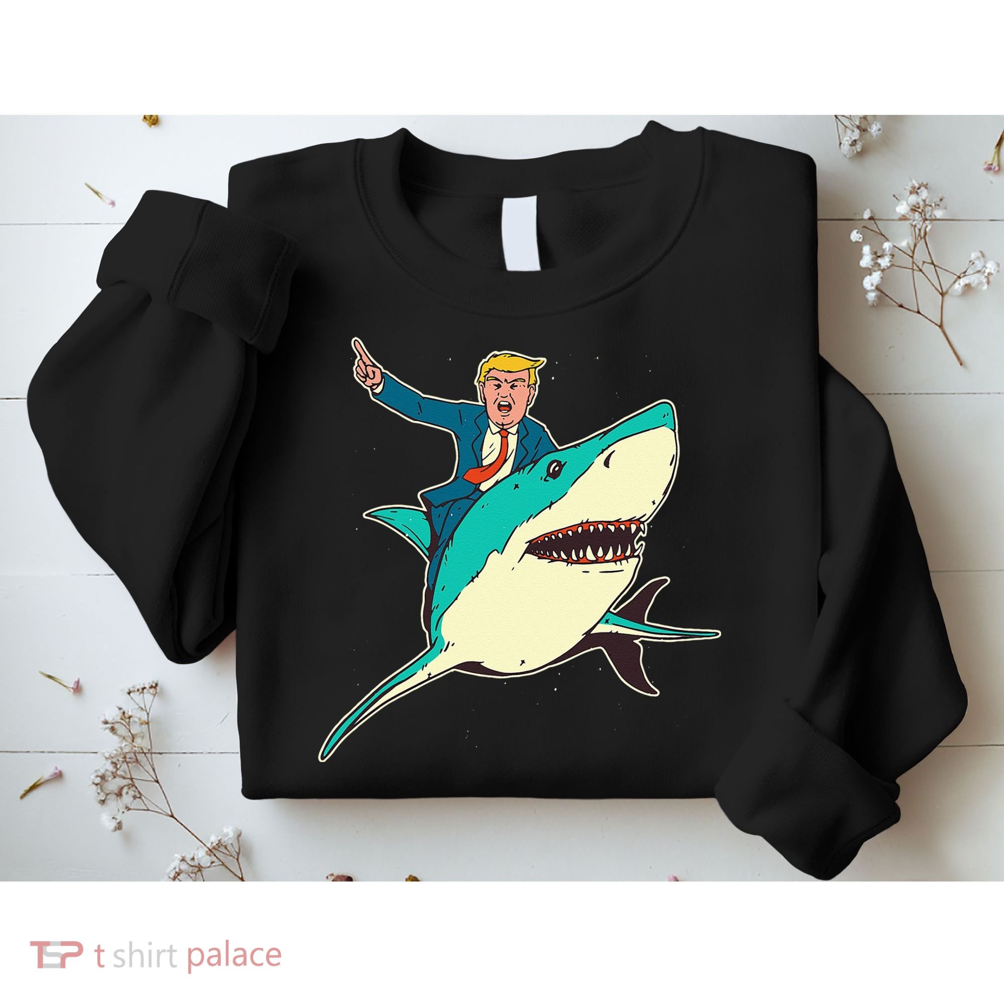 Trump Rides A Shark Trump Shark Sweatshirt