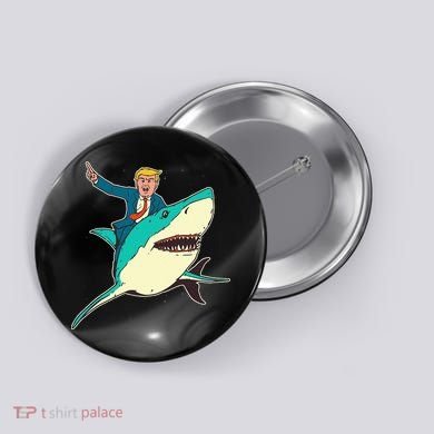 Trump Rides A Shark Trump Shark Button