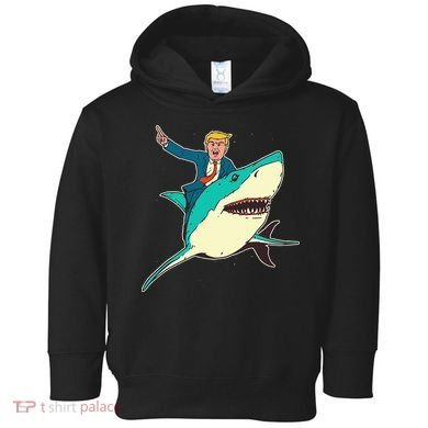 Trump Rides A Shark Trump Shark Toddler Hoodie