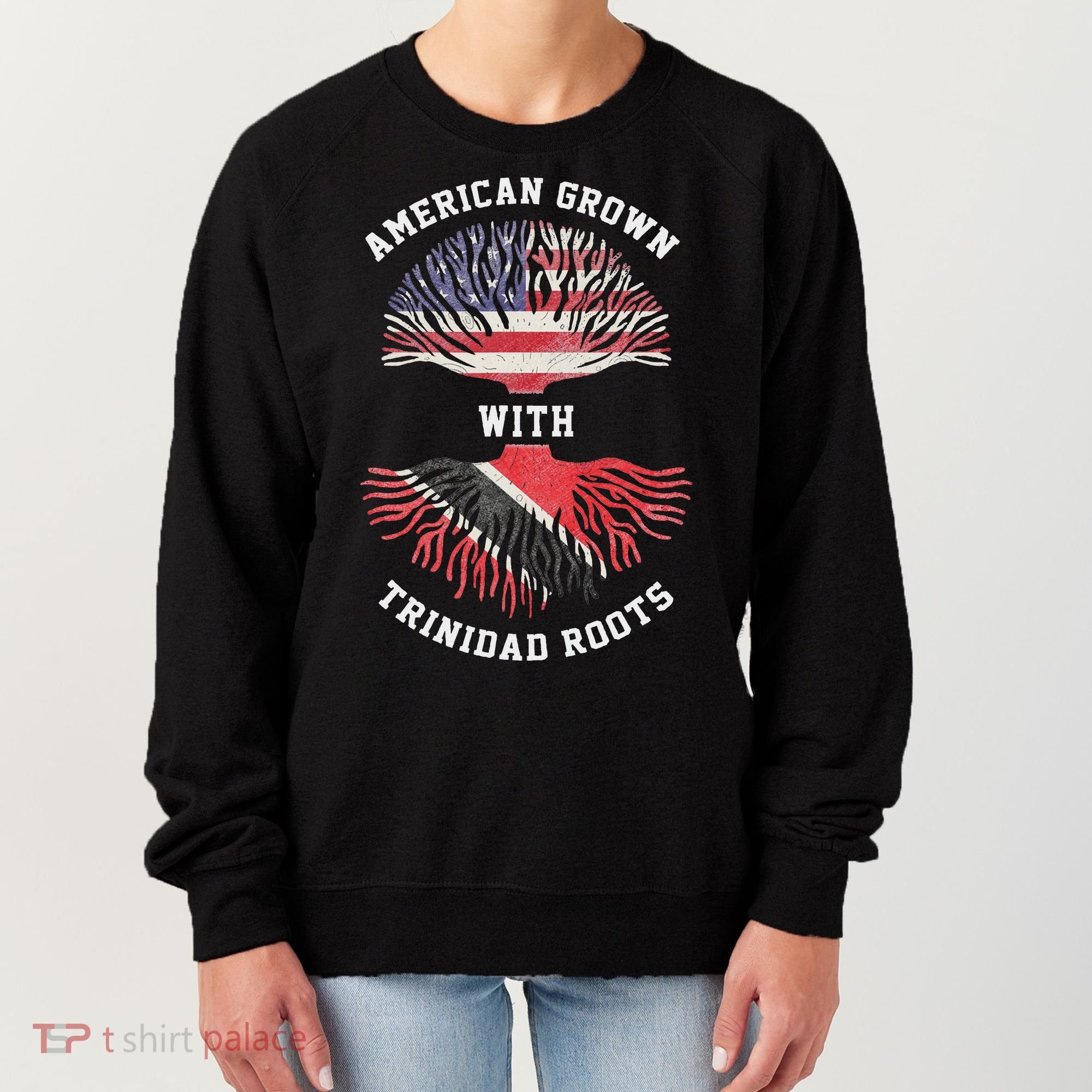 Trinidad Roots American Grown Trinidad Gift Women's Sweatshirt