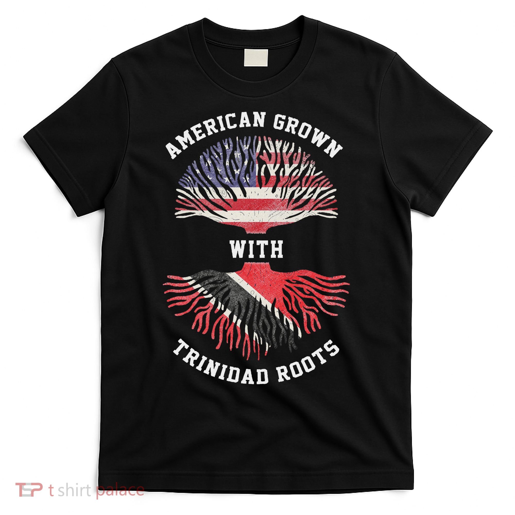 Trinidad Roots American Grown Trinidad Gift T-Shirt