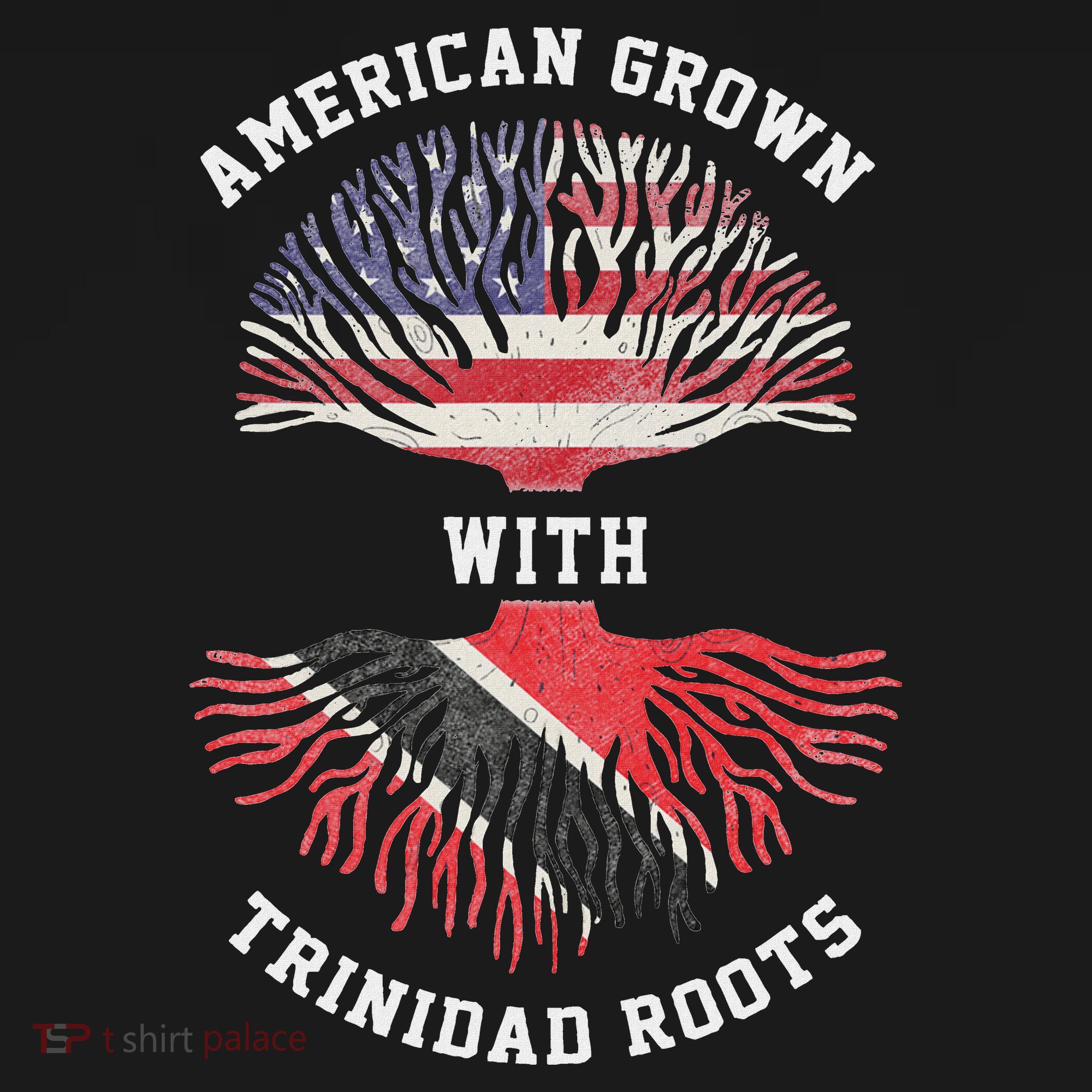 Trinidad Roots American Grown Trinidad Gift T-Shirt
