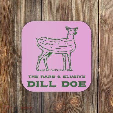The Rare And Elusive Dill Doe Coaster