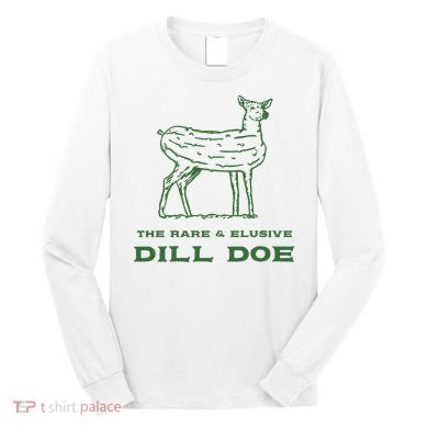 The Rare And Elusive Dill Doe Long Sleeve Shirt