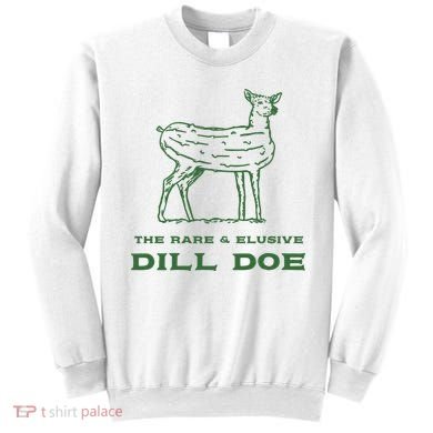 The Rare And Elusive Dill Doe Sweatshirt