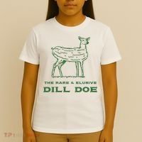 The Rare And Elusive Dill Doe T-Shirt thumb 4