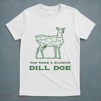 The Rare And Elusive Dill Doe T-Shirt thumb 5