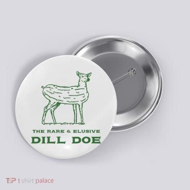 The Rare And Elusive Dill Doe Button