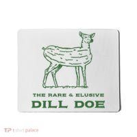 The Rare And Elusive Dill Doe Mousepad thumb 0