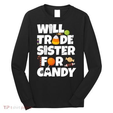 Trade My Sister For Candy Long Sleeve Shirt