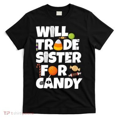 Trade My Sister For Candy T-Shirt
